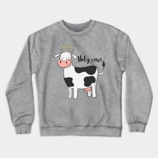 Holy Cow Funny Cow With Halo Angel Joke Design Crewneck Sweatshirt